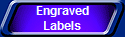 Engraved
Labels